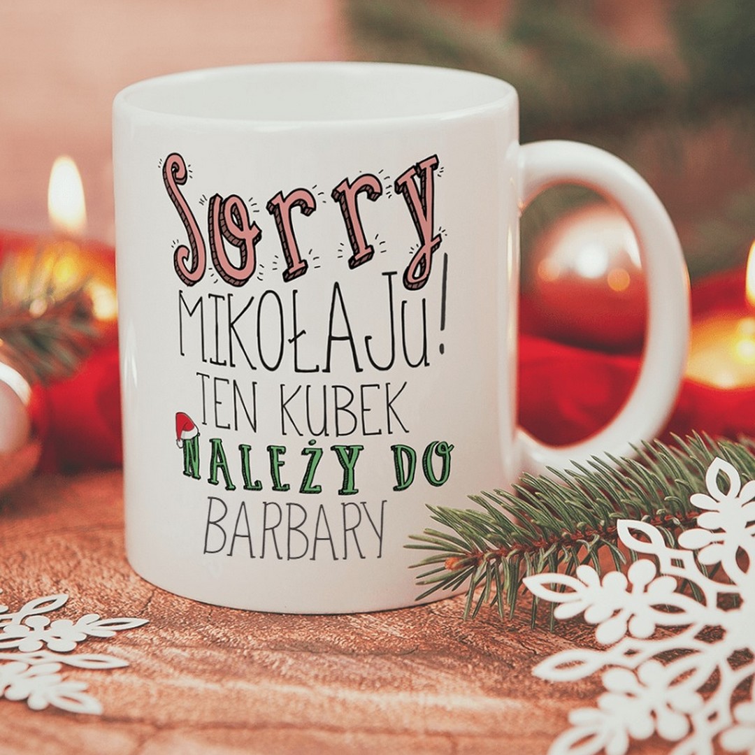 KUBEK prezent świąteczny dla każdego Sorry Mikołaju personalizowany