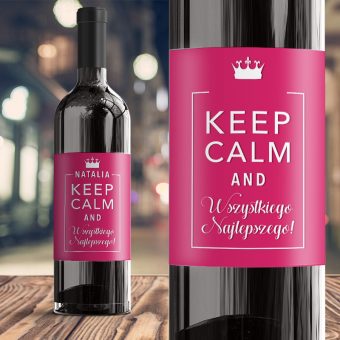 ETYKIETA na Wino Urodzinowa Keep Calm dla Kobiety PERSONALIZOWANA