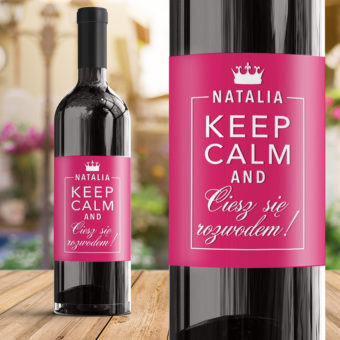 ETYKIETA na wino Keep Calm Prezent dla przyjaciółki z okazji rozwodu