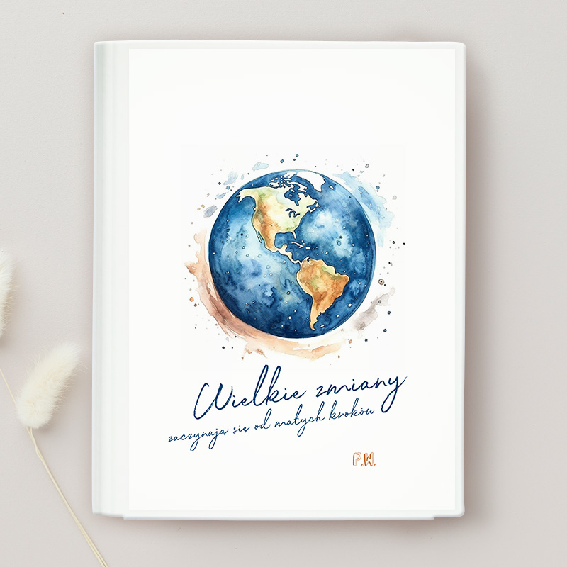 Okładka książki z ilustrowanym globusem przedstawiającym Amerykę Północną i Południową oraz napisem "Wielkie zmiany zaczynają się od małych kroków". W dolnym rogu znajduje się podpis "P.W."