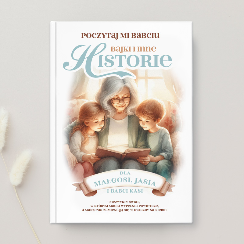 Książka z tytułem "Bajki i inne historie" z ilustracją babci czytającej dzieciom, z przytulnym, ciepłym klimatem.