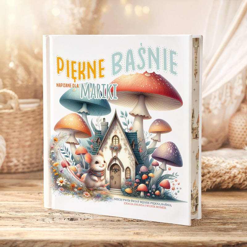 Ilustrowana okładka książki z tytułem "Piękne Baśnie" dla Mariki, z domkiem i dużymi grzybami w kolorowej scenerii.
