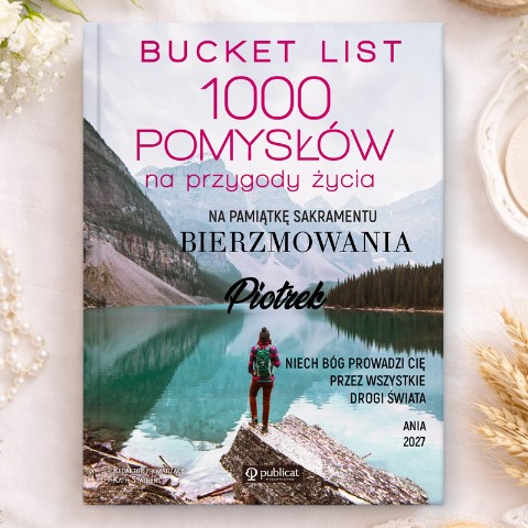 Okładka książki "Bucket List 1000 pomysłów na przygody życia" z widokiem górskiego jeziora i tekstem dedykacyjnym.