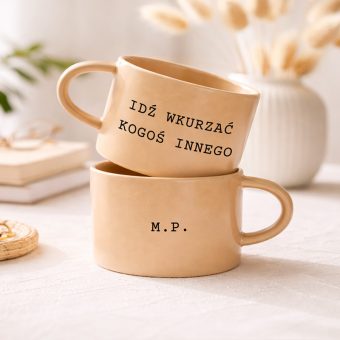 FILIŻANKA z Zabawnym Napisem Idź Wkurzać Kogoś Innego