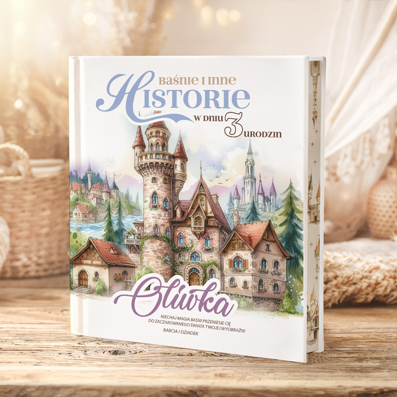 Ilustrowana książka na 3. urodziny, z tytułem „Baśnie i inne historie” oraz kolorową ilustracją bajkowego zamku w tle.