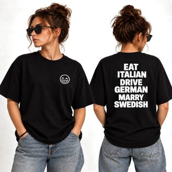 KOSZULKA Damska z Zabawnym Napisem Eat Italian Drive German Marry Swedish