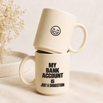 Kremowy KUBEK My Bank Account is Just a Suggestion