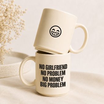 KUBEK z Tekstem No Girlfriend No Problem No Money Big Problem