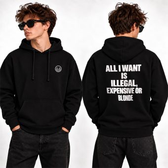 BLUZA Męska z Tekstem na Plecach All I Want is Illegal Expensive or Blonde