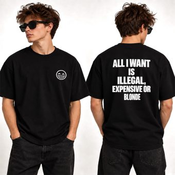 KOSZULKA dla Chłopaka z Ironicznym Napisem All I Want Is Illegal Expensive or Blonde
